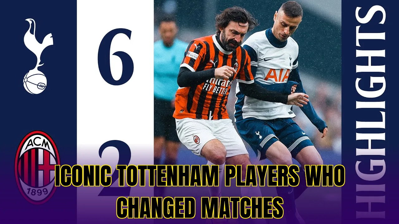 Iconic Tottenham players who changed matches