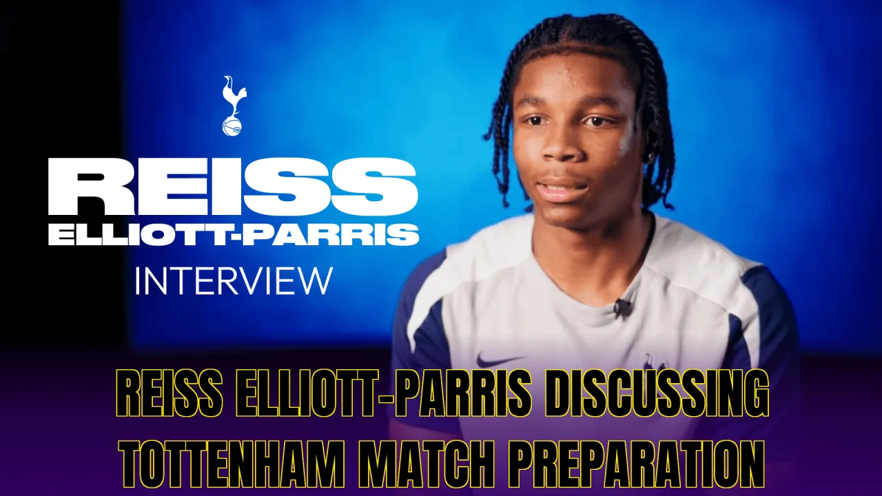 Reiss Elliott-Parris discussing Tottenham match preparation