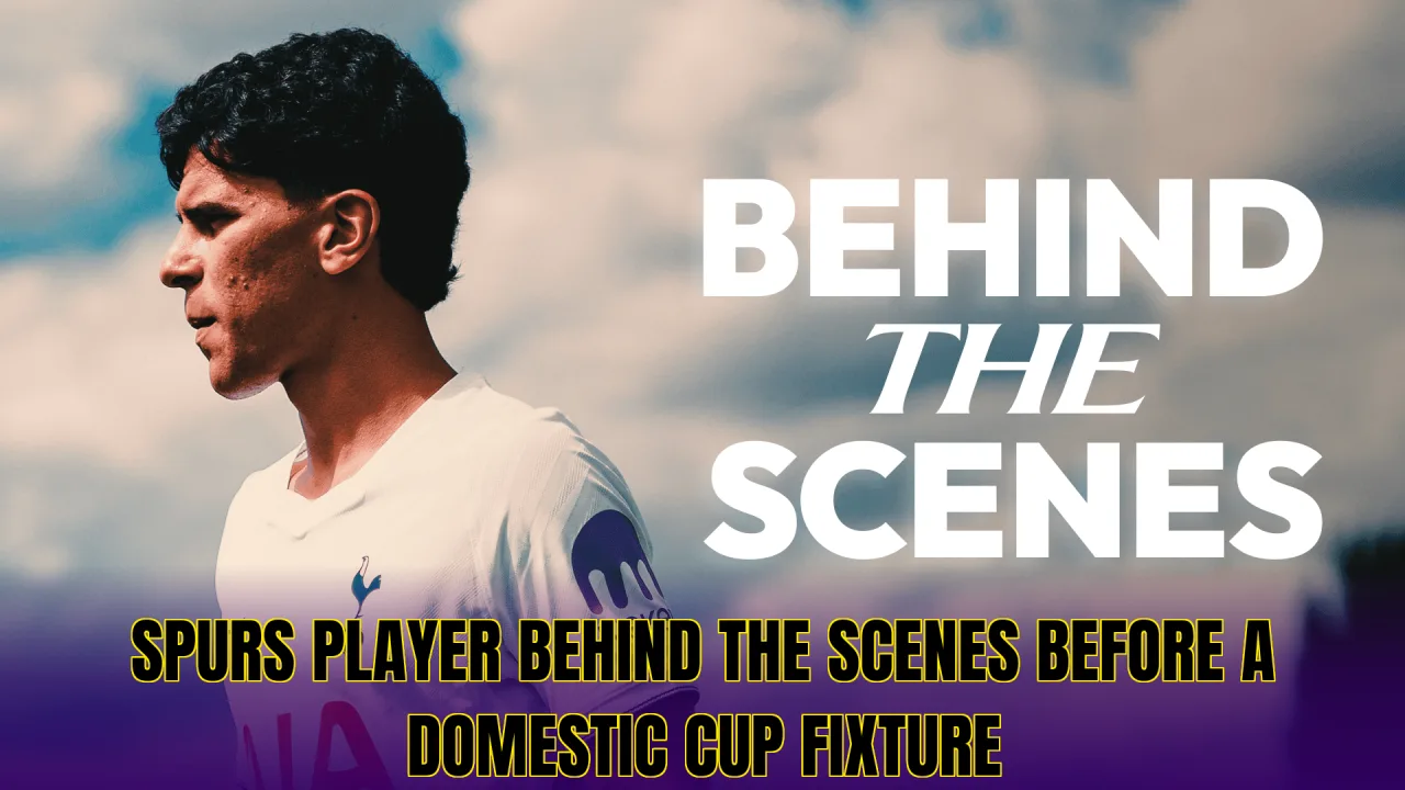 Spurs player behind the scenes before a domestic cup fixture