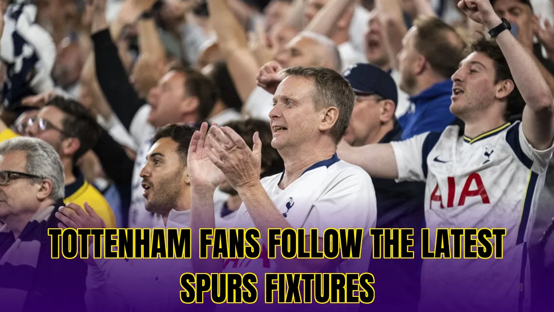 Tottenham fans follow the latest Spurs fixtures