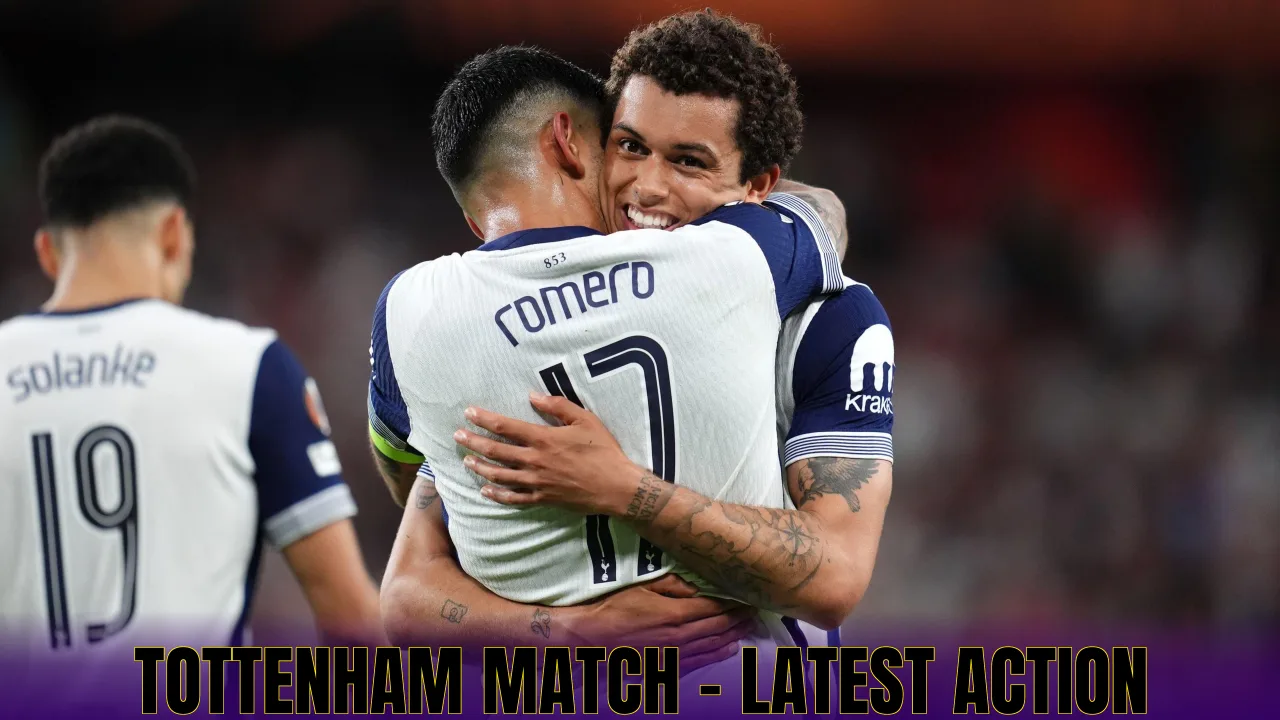 Tottenham Match – Latest Action