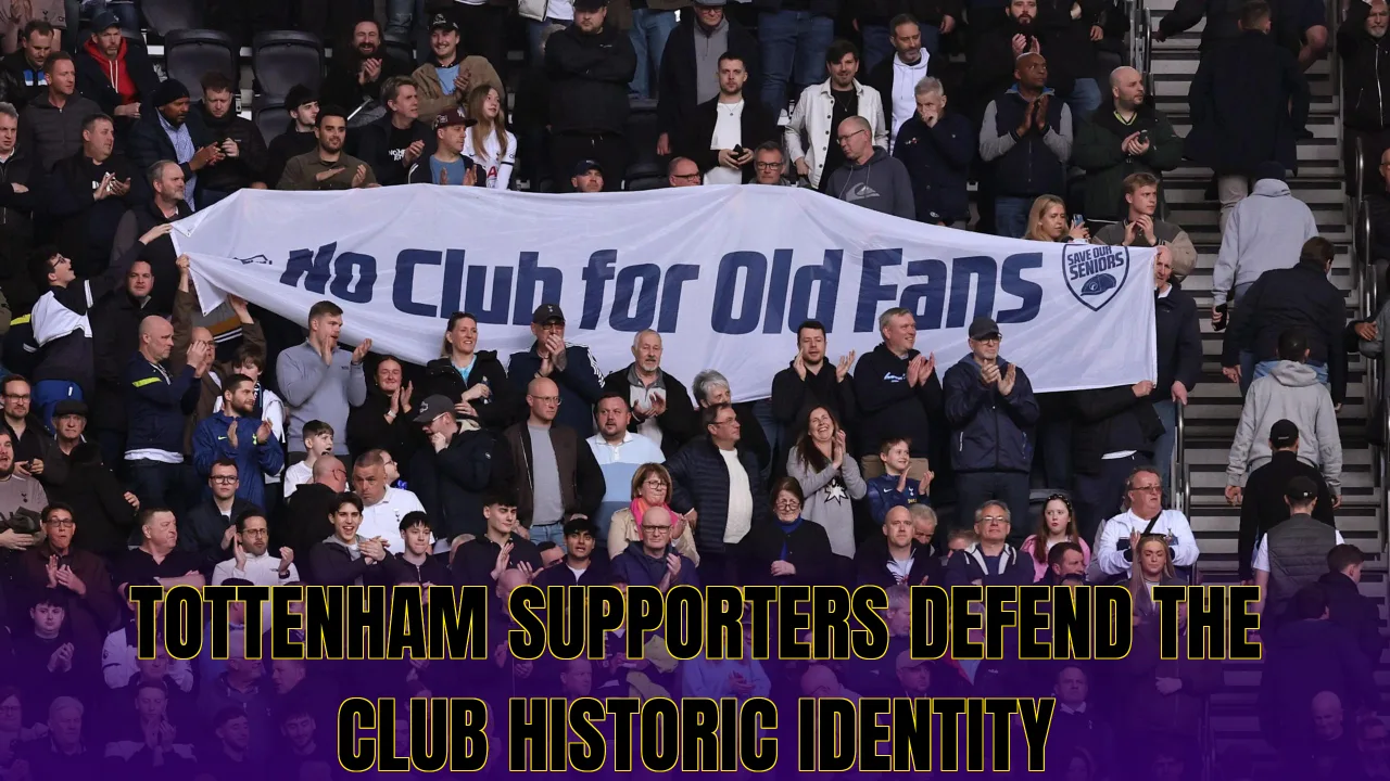 Tottenham supporters defend the club historic identity