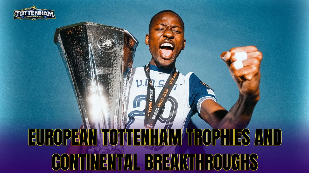 European Tottenham trophies and continental breakthroughs