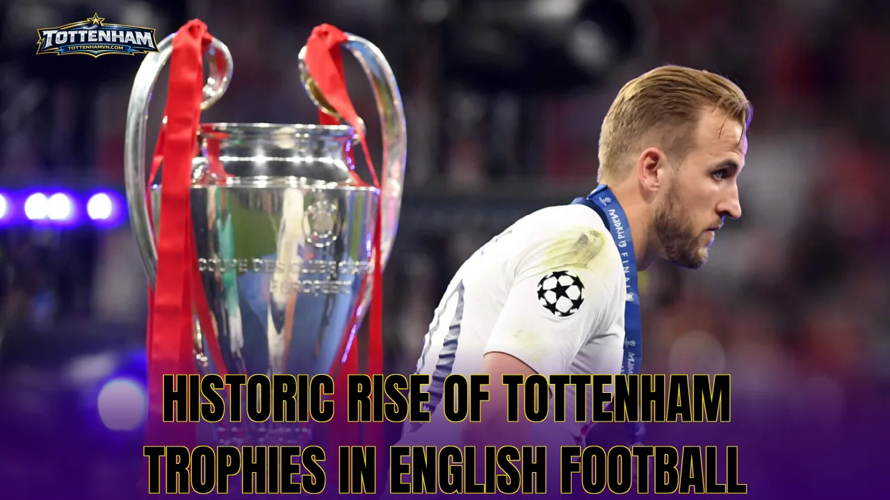 Historic rise of Tottenham trophies in English football