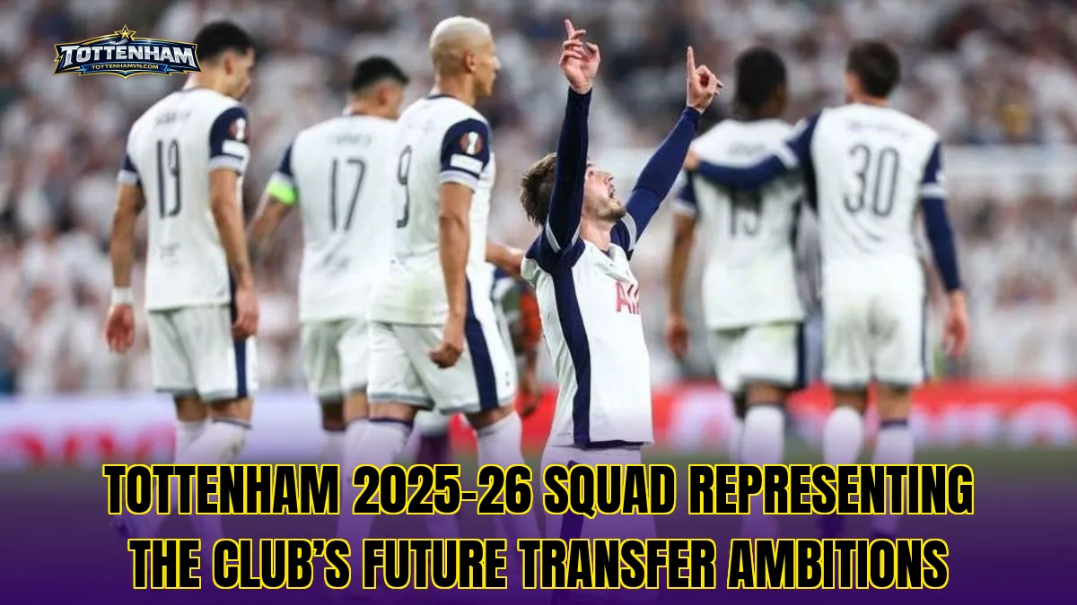 Tottenham 2025–26 squad representing the club’s future transfer ambitions