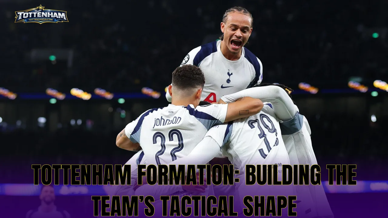 Tottenham Formation: Building the Team’s Tactical Shape