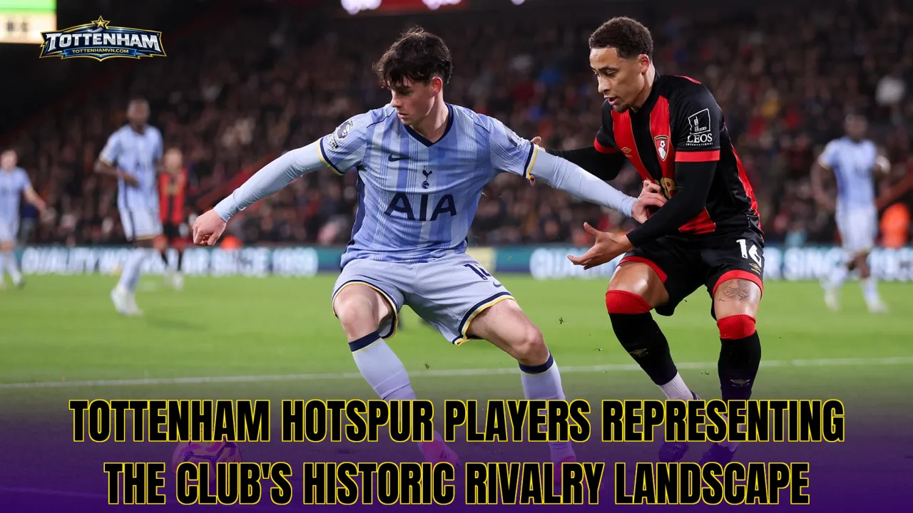 Tottenham Hotspur players representing the club's historic rivalry landscape