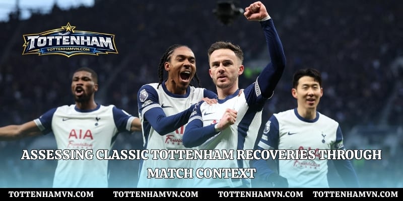 Assessing classic Tottenham recoveries through match context