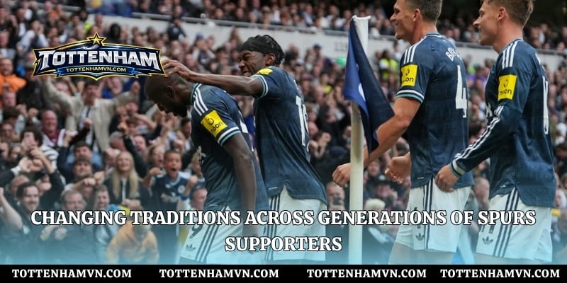 Changing traditions across generations of Spurs supporters