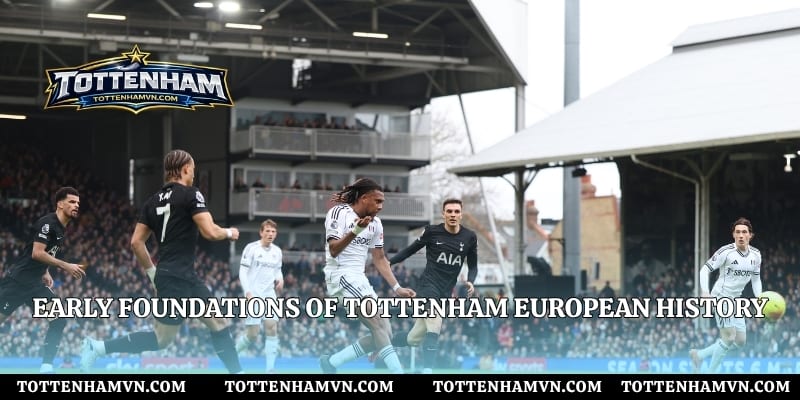 Early foundations of Tottenham European history