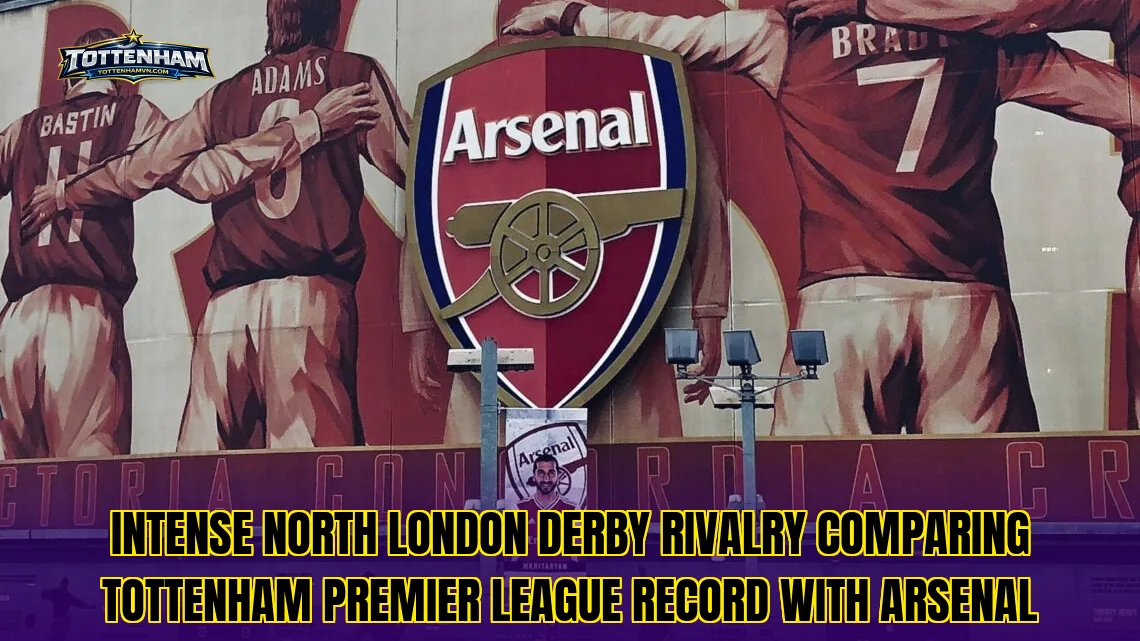 Intense North London derby rivalry comparing Tottenham Premier League record with Arsenal
