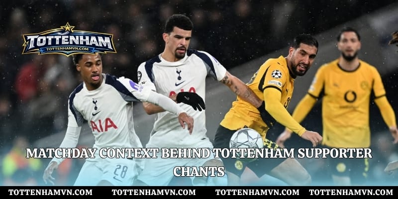 Matchday context behind Tottenham supporter chants
