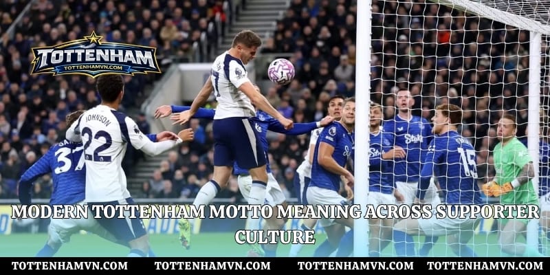 Modern Tottenham motto meaning across supporter culture