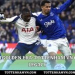 Tottenham Golden Era: Tottenham VN Guide To Its Legacy