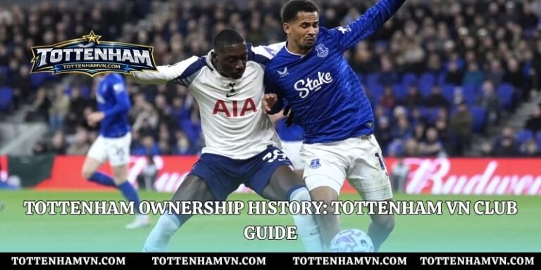 Tottenham ownership history: Tottenham VN Club Guide