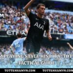 Tottenham Playing Style History: Tottenham VN Tactical Guide
