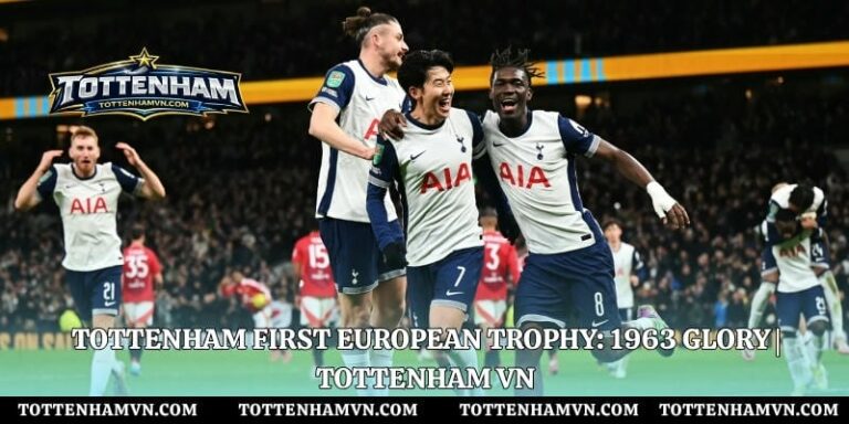 Tottenham first European trophy: 1963 glory | Tottenham VN